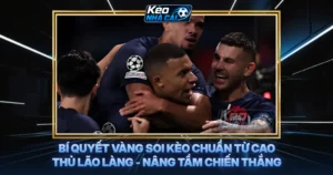 Bí Quyết Vàng Soi Kèo Chuẩn Từ Cao Thủ Lão Làng - Nâng Tầm Chiến Thắng