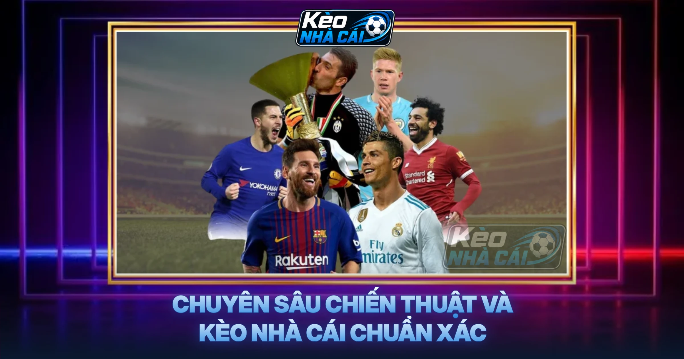 Chuyên Sâu Chiến Thuật Và Kèo Nhà Cái Chuẩn Xác