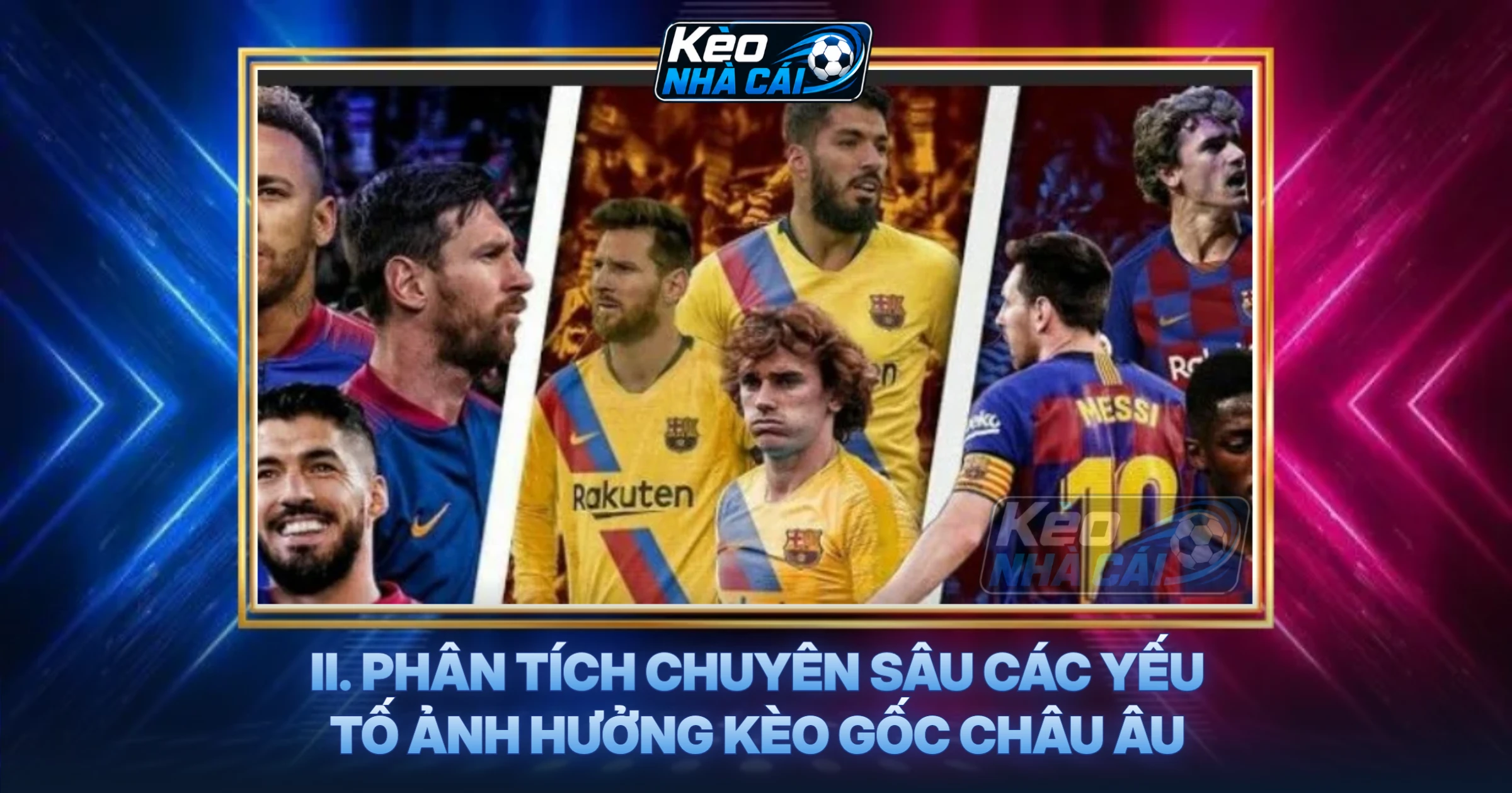 II. Phân Tích Chuyên Sâu Các Yếu Tố Ảnh Hưởng Kèo Gốc Châu Âu