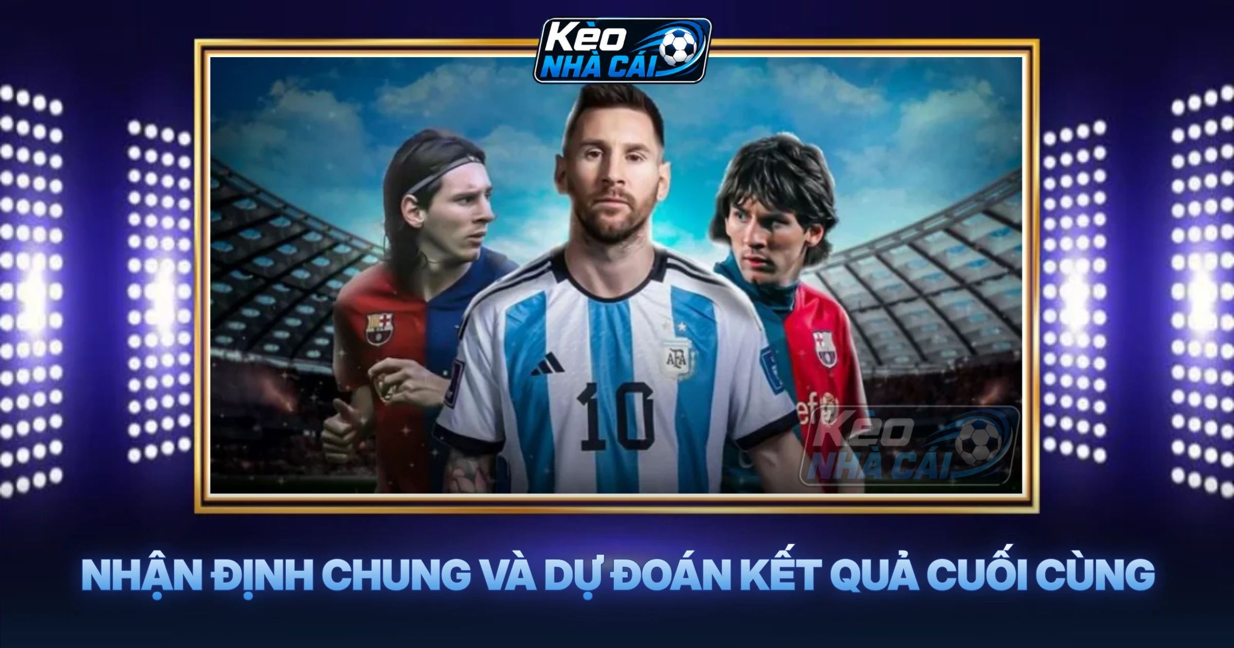 Nhận Định Chung Và Dự Đoán Kết Quả Cuối Cùng
