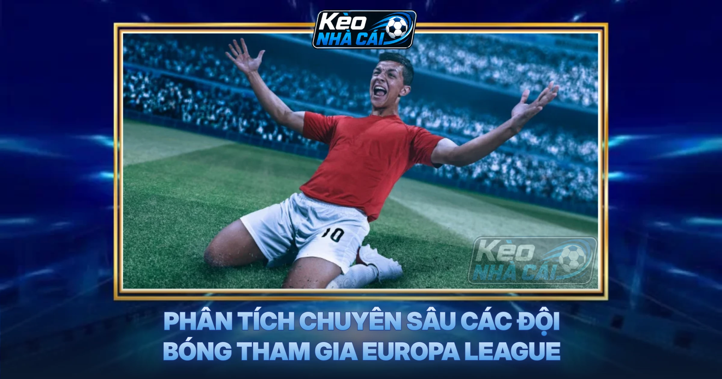 Phân Tích Chuyên Sâu Các Đội Bóng Tham Gia Europa League