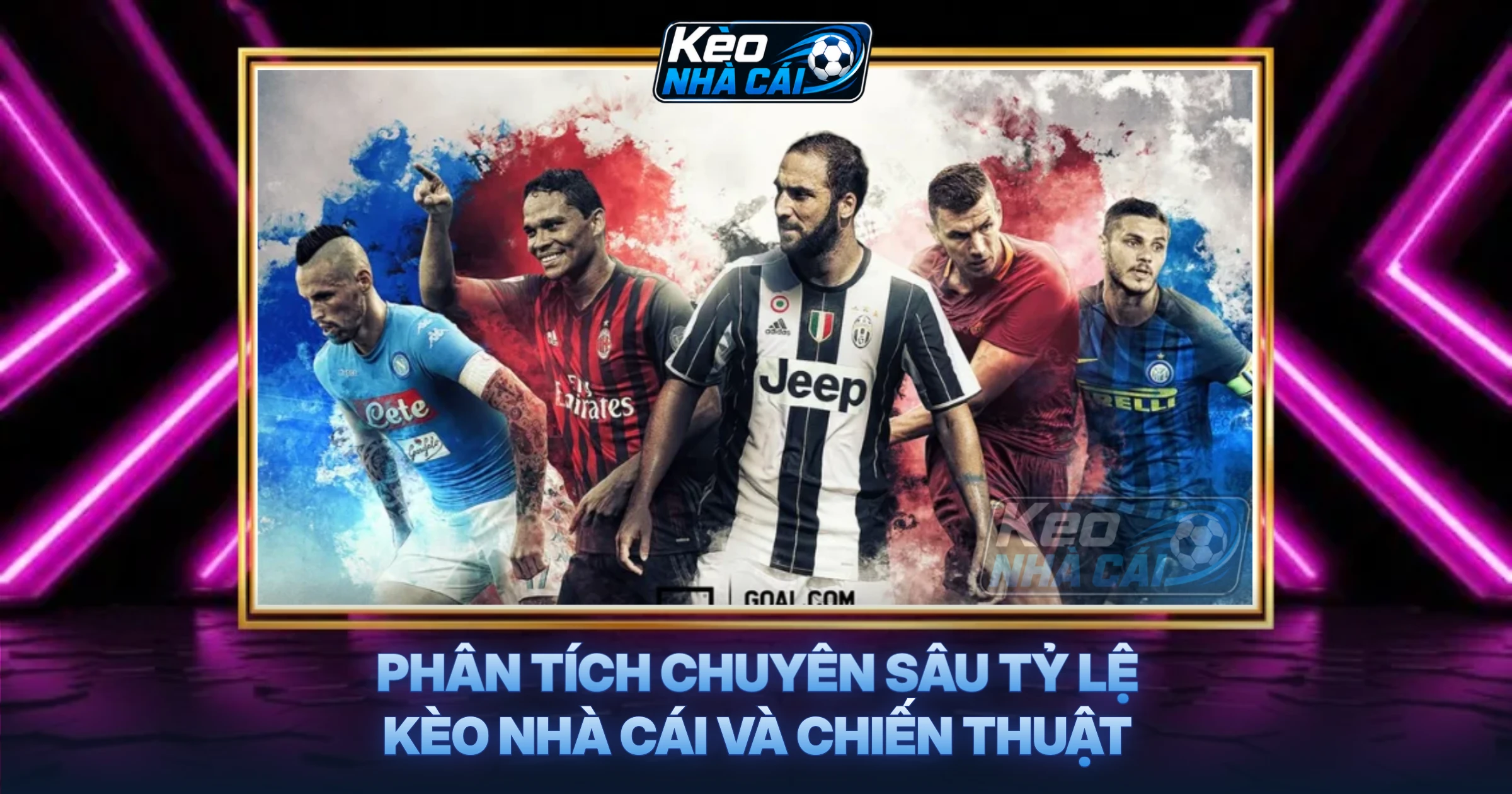 Phân Tích Chuyên Sâu Tỷ Lệ Kèo Nhà Cái Và Chiến Thuật