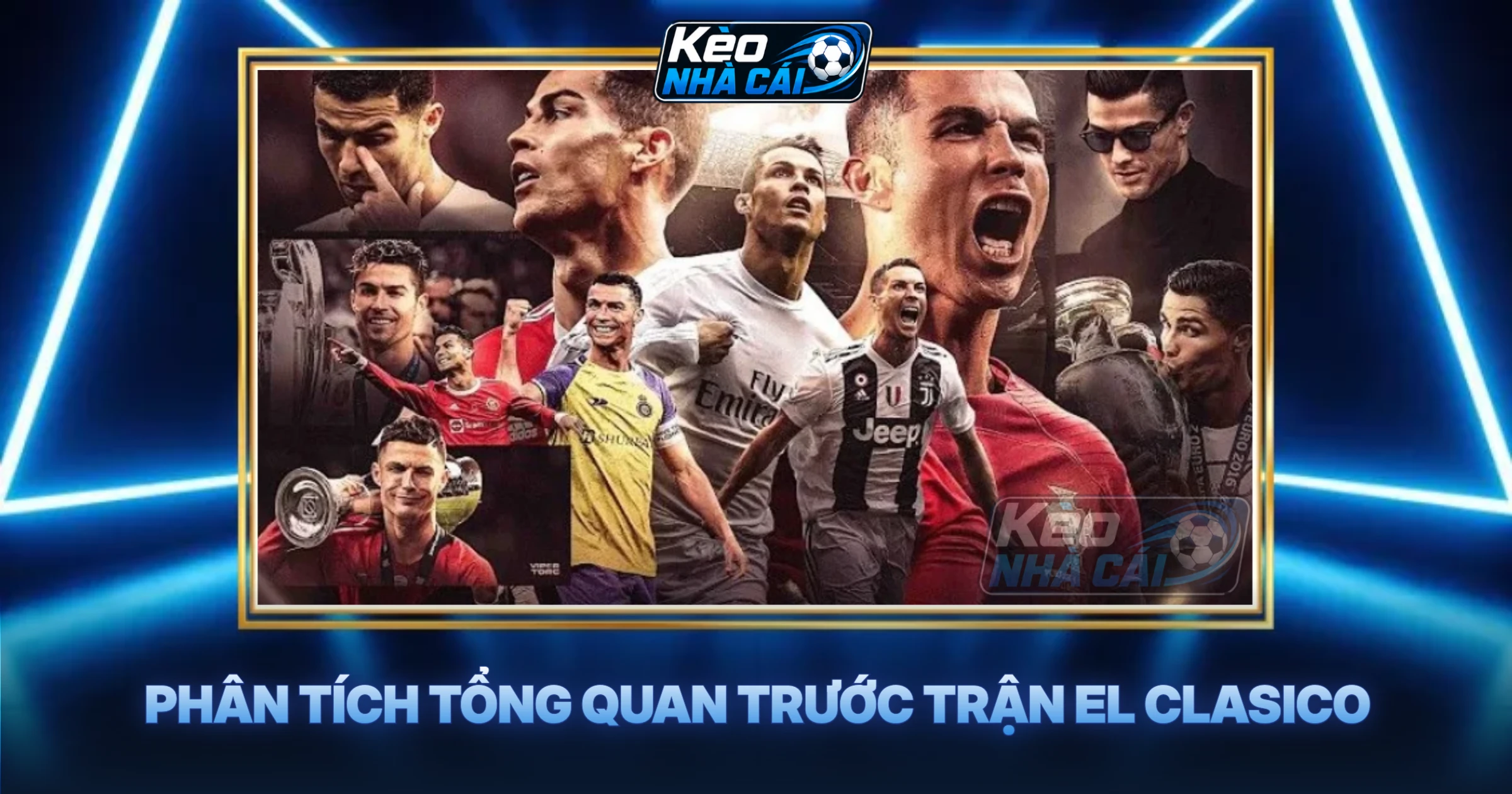 Phân Tích Tổng Quan Trước Trận El Clasico