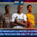 Soi Kèo Newcastle United Vs Everton - Phân Tích Chuyên Sâu Tỷ Lệ Cược