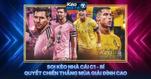 Soi Kèo Nhà Cái C1 - Bí Quyết Chiến Thắng Mùa Giải Đỉnh Cao