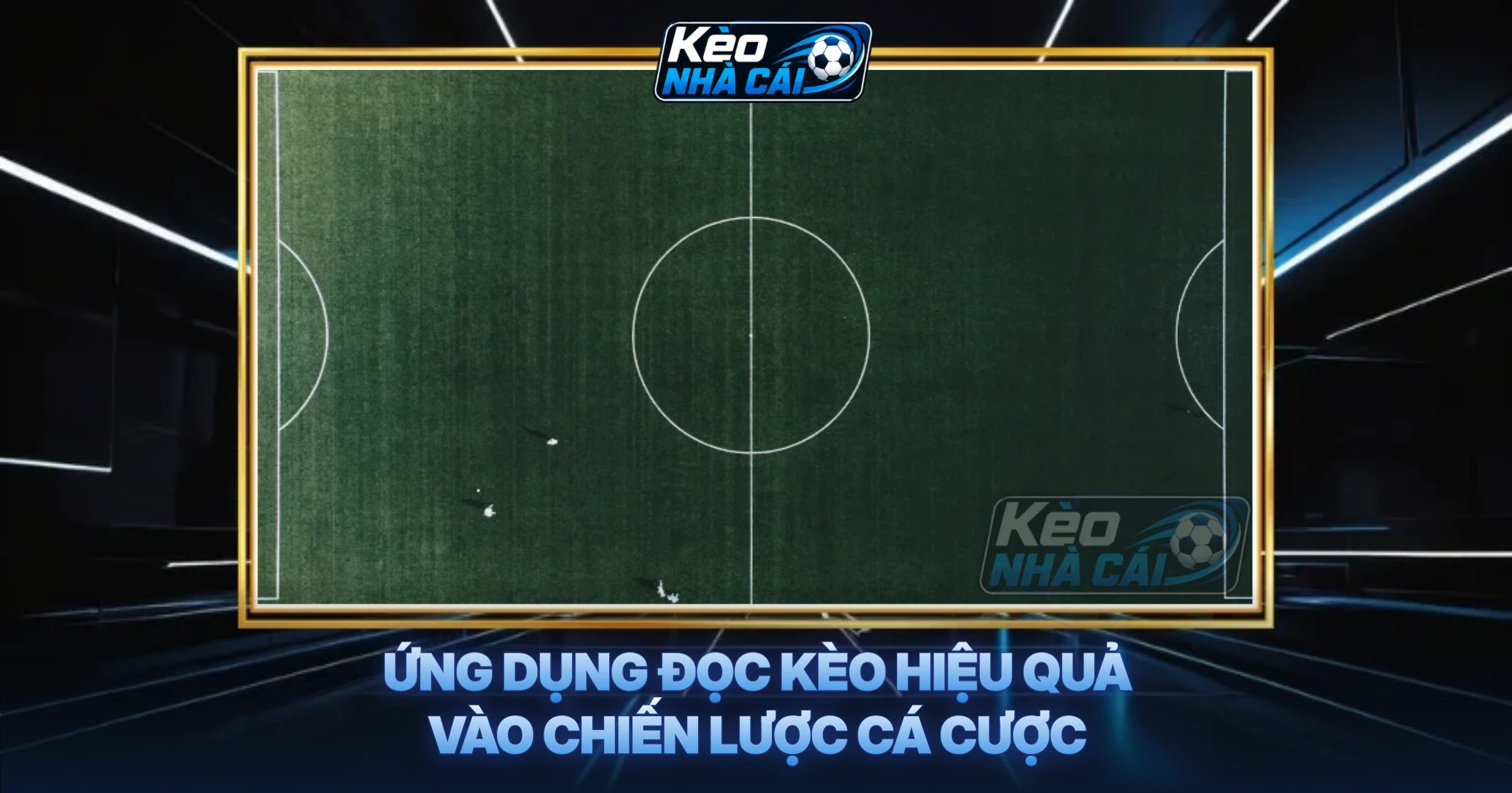Ứng Dụng Đọc Kèo Hiệu Quả Vào Chiến Lược Cá Cược