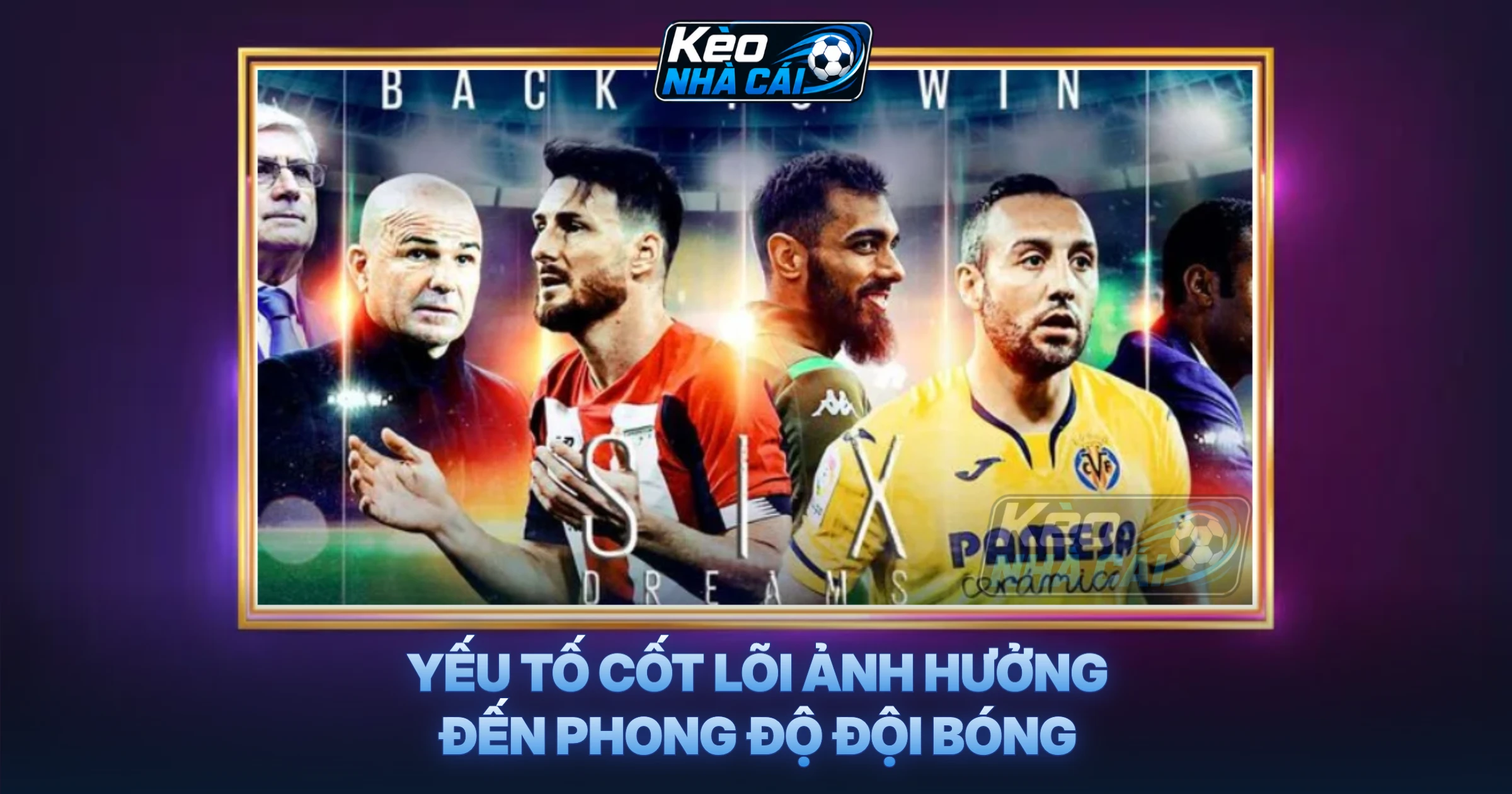 Yếu Tố Cốt Lõi Ảnh Hưởng Đến Phong Độ Đội Bóng